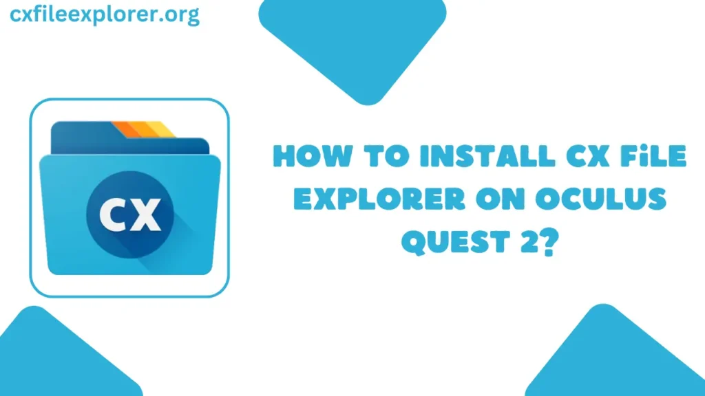 How to Install CX File Explorer on Oculus Quest 2